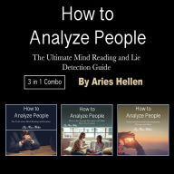 How to Analyze People: The Ultimate Mind Reading and Lie Detection Guide
