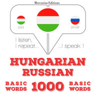 Magyar - orosz: 1000 alapszó: I listen, I repeat, I speak : language learning course