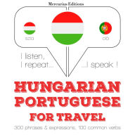 Magyar - portugál: utazáshoz: I listen, I repeat, I speak : language learning course