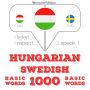 Magyar - svéd: 1000 alapszó: I listen, I repeat, I speak : language learning course