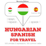 Magyar - spanyol: utazáshoz: I listen, I repeat, I speak : language learning course