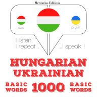 Magyar - ukrán: 1000 alapszó: I listen, I repeat, I speak : language learning course