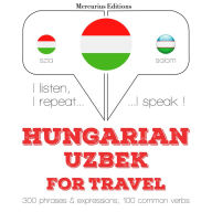 Magyar - üzbég: utazáshoz: I listen, I repeat, I speak : language learning course