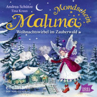 Maluna Mondschein. Weihnachtswirbel im Zauberwald (Abridged)