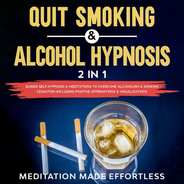 Quit Smoking & Alcohol Hypnosis (2 In 1) Guided SelfHypnosis