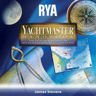 RYA Yachtmaster Handbook (A-G70): The Official Book for the RYA Yachtmaster Sail & Power Exams (Abridged)