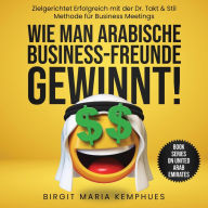 Wie man arabische Business Freunde gewinnt (Abridged)