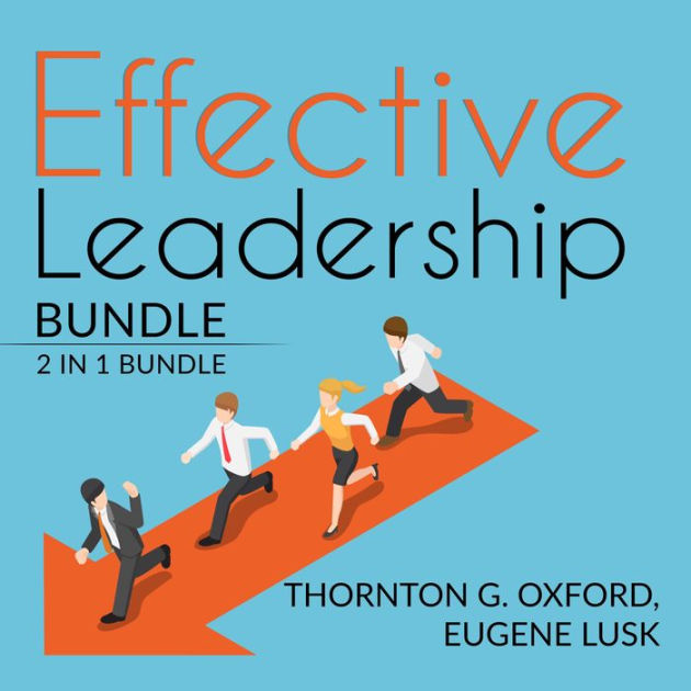 Effective Leadership Bundle: 2 IN 1 Bundle: The Leadership Habit, And ...