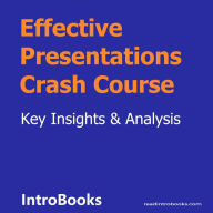 Effective Presentations Crash Course (Abridged)