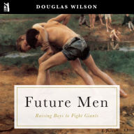 Future Men: Raising Boys to Fight Giants