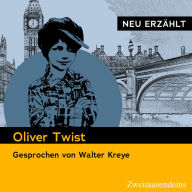 Oliver Twist - neu erzählt: Gesprochen von Walter Kreye (Abridged)