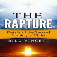 The Rapture: Details of the Second Coming