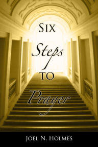 Six Steps to Prayer