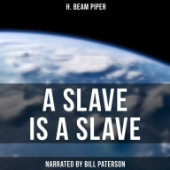 A Slave Is a Slave