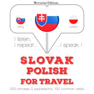Slovenský - Polish: Na cestovanie: I listen, I repeat, I speak : language learning course
