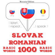 Slovenský - Rumunský: 1000 základných slov: I listen, I repeat, I speak : language learning course