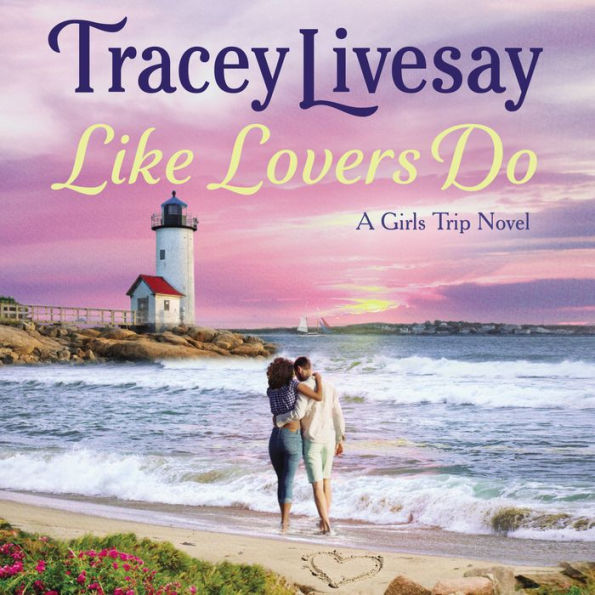 Like Lovers Do: A Girls Trip Novel