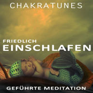 Geführte Meditation: Friedlich Einschlafen