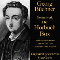 Georg Büchner: Gesamtwerk - Die Hörbuch Box: Der Hessische Landbote, Dantons Tod, Lenz, Leonce und Lena, Woyzeck