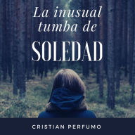 La inusual tumba de Soledad