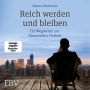 Reich werden und bleiben: Ihr Wegweiser zur finanziellen Freiheit (Abridged)