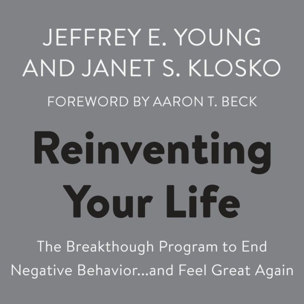 Reinventing Your Life: The Breakthough Program to End Negative Behavior...and Feel Great Again