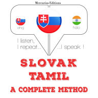 Slovenský - Tamil: kompletná metóda: I listen, I repeat, I speak : language learning course