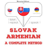 Slovenský - arménska: kompletná metóda: I listen, I repeat, I speak : language learning course