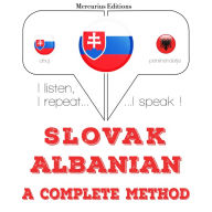 Slovenský - albán¿ina: kompletná metóda: I listen, I repeat, I speak : language learning course