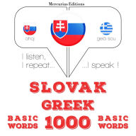 Slovenský - gréckej: 1000 základných slov: I listen, I repeat, I speak : language learning course