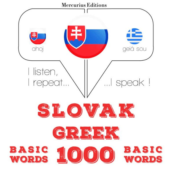 Slovenský - gréckej: 1000 základných slov: I listen, I repeat, I speak : language learning course