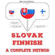 Slovenský - fínsky: kompletná metóda: I listen, I repeat, I speak : language learning course