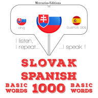 Slovenský - ¿panielsky: 1000 základných slov: I listen, I repeat, I speak : language learning course