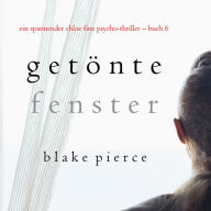 Getönte Fenster (Ein spannender Chloe Fine Psycho-Thriller - Buch 6)