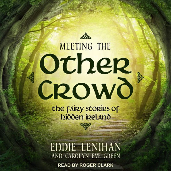 Meeting the Other Crowd: The Fairy Stories of Hidden Ireland