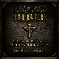 The Original King James Audio 1611 Bible: Including the books called the Apocrypha