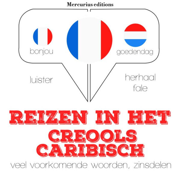 Reizen in het Creools Caribisch: Luister, herhaal, spreek: taalleermethode