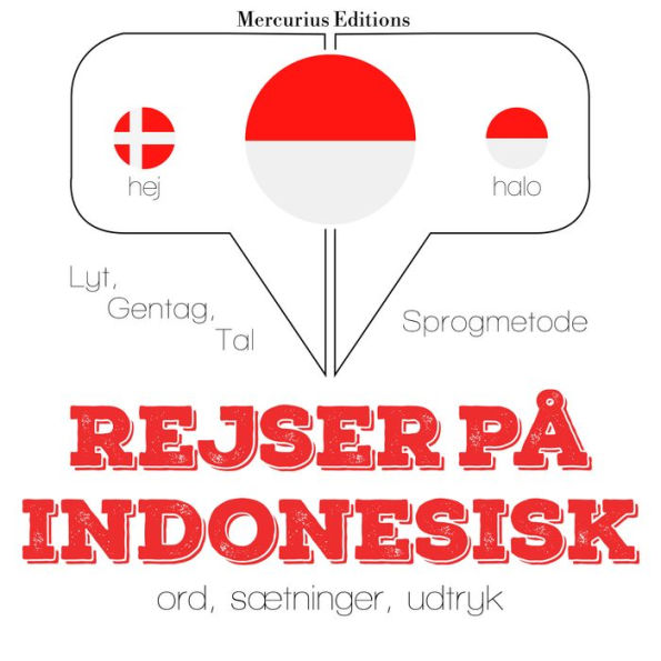 Rejser på indonesisk: Lyt, gentag, tal: sprogmetode