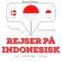 Rejser på indonesisk: Lyt, gentag, tal: sprogmetode