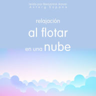 Relajación al flotar en una nube: Lo esencial de la relajación