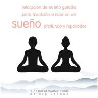 Relajación de sueño guiada para ayudarle a caer en un sueño profundo y reparador: Lo esencial de la relajación