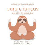 Relaxamento respiratório para crianças: exercício de relaxamento: o melhor do relaxamento