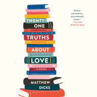 Twenty-one Truths About Love: A Novel