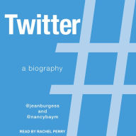 Twitter: A Biography