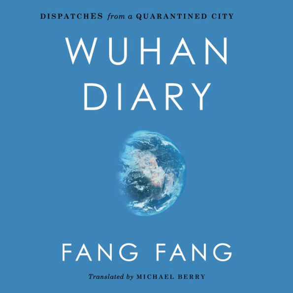 Wuhan Diary: Dispatches from a Quarantined City