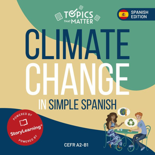 Climate Change in Simple Spanish: Learn Spanish the Fun Way With Topics That Matter