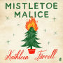 Mistletoe Malice: 'Christmas literary comfort and joy' (Meg Mason, author of Sorrow and Bliss)