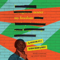 Nearer My Freedom: The Interesting Life of Olaudah Equiano by Himself