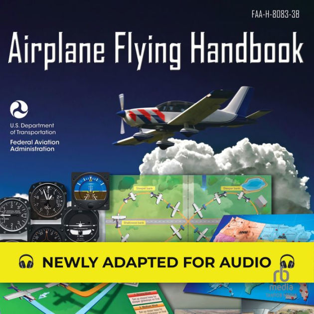 Airplane Flying Handbook: FAA-H-8083-3B (Federal Aviation ...