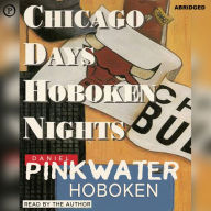 Chicago Days / Hoboken Nights (Abridged)